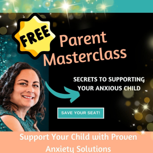 Secrets to Supporting Anxious Kids - FREE Parent Masterclass (Online)